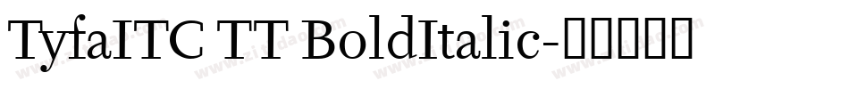 TyfaITC TT BoldItalic字体转换